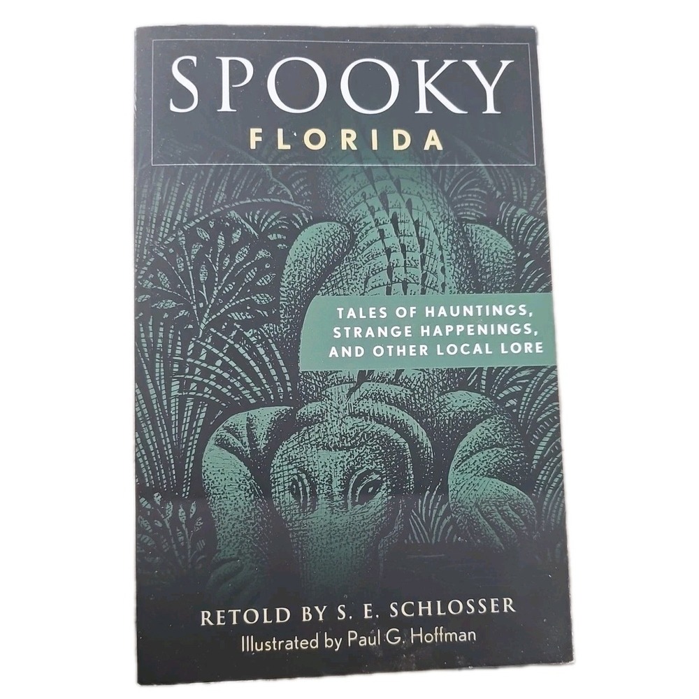 Spooky Florida : Tales of Hauntings, Strange Happenings, & Other Local Lore